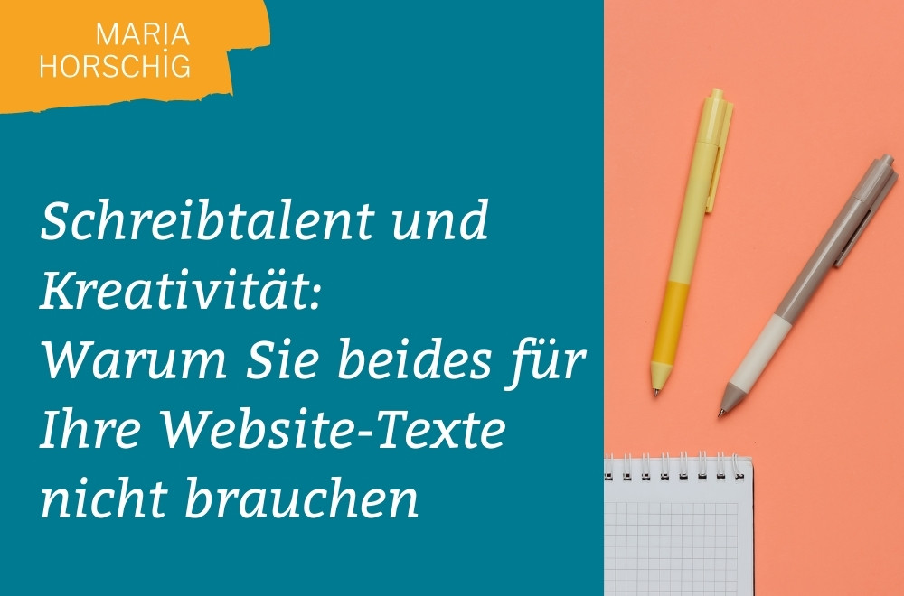 Schreibtalent und Kreativität: Warum Sie beides für Ihre Website-Texte nicht brauchen